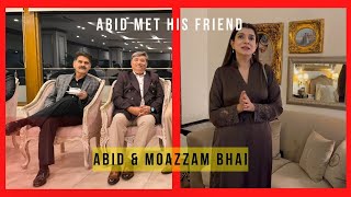 Abid And Moazzam Bhai ！Abid Met His Friend ♥️ ♥️ Vlog 571