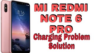 Mi Redmi 6 Pro Charging Problem Solution.mi redmi 6 pro charging problem Ko kaise thik kare.