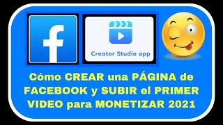 Cómo CREAR una PÁGINA de FACEBOOK y SUBIR tu PRIMER VIDEO para MONETIZAR 2021