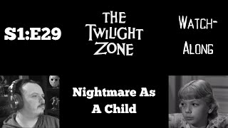 The Twilight Zone - S1E29 - Nightmare As A Child Watch-Along