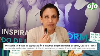 ¡Becas emprendedoras! 75 mujeres podrán capacitarse y participar por capital semilla