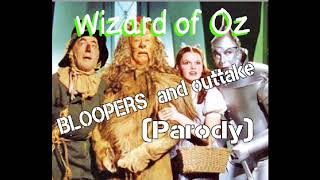 Wizard of Oz  (Parody Blooper #1)