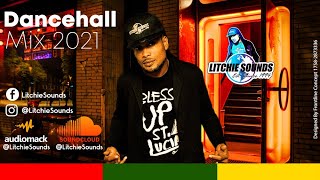 Litchie Sounds Dancehall Mix 2021