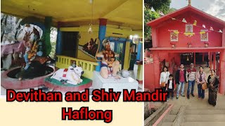 Devithan and Shiv Mandir, Haflong | Haflong diary| Travel diary