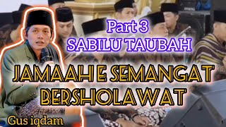 SABILU TAUBAH "JAMAAH E BERSEMANGAT BERSHOLAWA " !!!!