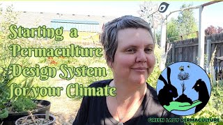 Starting a Permaculture Design System in your Climate