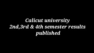 Calicut university 2nd,3rd & 4th semester results published