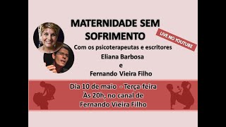 MATERNIDADE SEM SOFRIMENTO - Com @FernandoVieiraFilho e @ElianaBarbosa