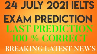 24 JULY 2021 PREDICTION FOR IELTS EXAM WITH IMPORTANT CUE CARDS | BREAKING NEWS LATEST | IDP | BC |