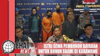 Istri Sewa Pembunuh Bayaran untuk Bunuh Suami di Karawang - Chatnews 17 Januari 2024