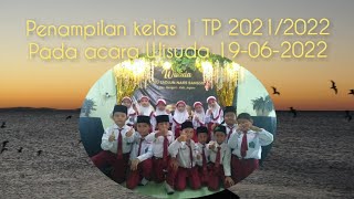 Penampilan kelas 1 TP 2021/2022 di acara wisuda 19-06-2022