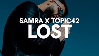 Samra X Topic42 - Lost