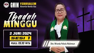 IBADAH MINGGU SESI 1 | GMIM YERUSALEM MANEMBO - NEMBO ATAS  | 02 JUNI 2024