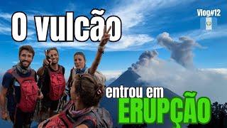 VULCÃO ACATENANGO explorando a GUATEMALA 》EP#12_VLOG