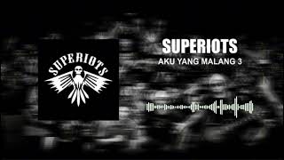 Superiots - Aku Yang Malang 3