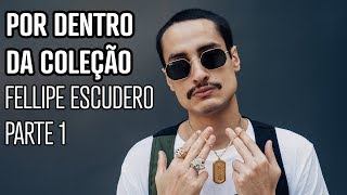 POR DENTRO DA COLEÇÃO - ESCUDERO (PARTE 1)