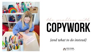 The Problem with Copywork {and what to do instead!}