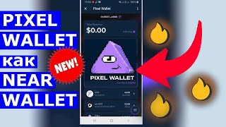 PIXEL WALLET ⛏️ ПОЧТИ КАК HOT  Near WAllet