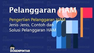 KASUS HAM DI INDONESIA DAN PENYEBAB / CARA MENGATASINYA