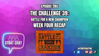 #TheChallenge39 WEEK 4 RECAP - CHAOS HAS ARRIVED! | Strat Chat Podcast