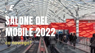 Targi Salone Del Mobile 2022 - najnowsze trendy meblarskie