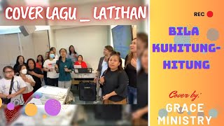 Bila Kuhitung-hitung | Cover lagu: Grace Ministry