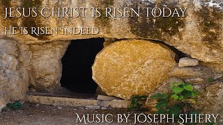 Jesus Christ Is Risen Today - He Is Risen Indeed