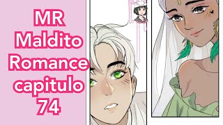 MR Maldito Romance cap 74