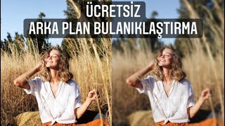 ÜCRETSİZ Arka Plan Bulanıklaştırma #arkaplanbulanıklaştırma #soda