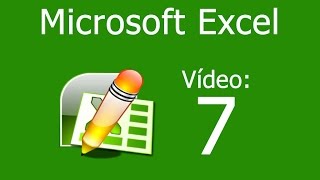 Microsoft Excel. Vídeo 7