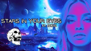 F*K - Stars In Your Eyes (ft. Ashle3)