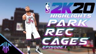 MY NBA 2K20 HIGHLIGHTS! (PARK, REC, & CAGES) Episode 1