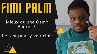 4K Fimi Palm, la caméra ingénieuse, victime de ses qualités ?