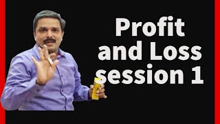 Profit and Loss session 1 for sbi po,clerk/ibps po,clerk/lic aao,assistant/rrb ntpc/ssc cgl,chsl/cat