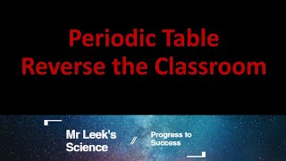 02 Atomic Structure and Periodic table reverse the classroom