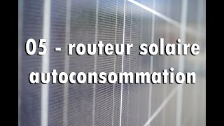 05 - Routeur solaire autoconsommation photovoltaique