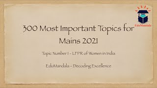 Labor Force Participation Rate of Women - Topic 1 l Most Important 300 Topics for Mains 2021