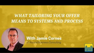 What Tailoring Your Offer Means to Systems and Process