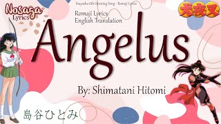 Angelus - Shimatani Hitomi (島谷ひとみ) - Inuyasha 6th Opening Song (Romaji Lyrics & English Translate)