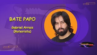 BATE PAPO | Gabriel Arrais | Roteirista