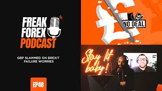 GBP SLAMMED ON BREXIT FAILURE WORRIES  - FREAK FOREX EP48