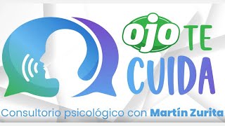 #OJOTECUIDA 👨‍⚕ Consultorio psicológico con Martín Zurita 👨‍⚕