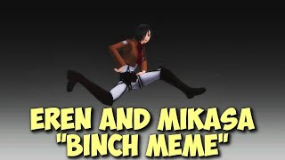 MMD SNK "Binch Meme" Eren and Mikasa - Attack on Titan funny cartoon animation