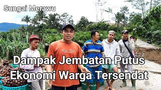 Putusnya Jembatan Sungai Merawu Berdampak Pada Ekonomi Warga Petani Salak Pondoh dan Pedagang