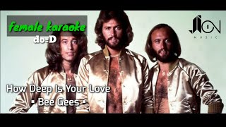 How Deep Is Your Love - Bee Gees (female karaoke) do=G