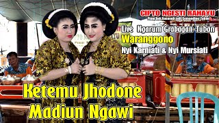 KETEMU JHODONE MADIUN NGAWI  NYI KARNIATI FT NYI MURSIATI