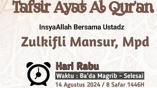 Kajian Tafsir Ayat Al Qur'an bersama Ustadz Zulkifli Mansur, M.Pd