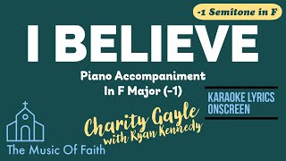 I BELIEVE by CHARITY GAYLE Piano Accompaniment in F (-1) [Karaoke Lyrics Onscreen]