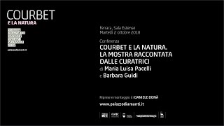 Maria Luisa Pacelli e Barbara Guidi / Courbet e la natura. La mostra / 2 ottobre 2018