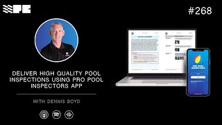 Deliver High Quality Pool Inspections Using Pro Pool Inspectors App with Founder, Dennis Boyd